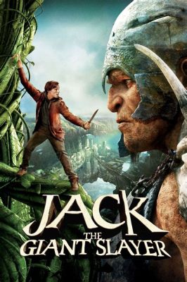 Jack the Giant Killer: Bir Korku Destanı ve Fantastik Bir Yolculuk!